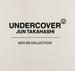 ZOZOTOWN│UNDERCOVER 2013 SS COLLECTION