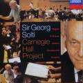 Sir Georg Solti/ Carnegie Hall Project